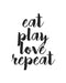 Baby Nursery Child Room Wall Art Print Only - Eat Play Love Repeat - Teach Fun Oz Resources